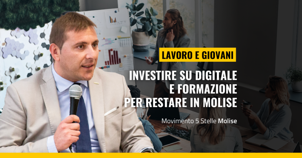 Primiani m5s formazione e digitale per lavoro in Molise