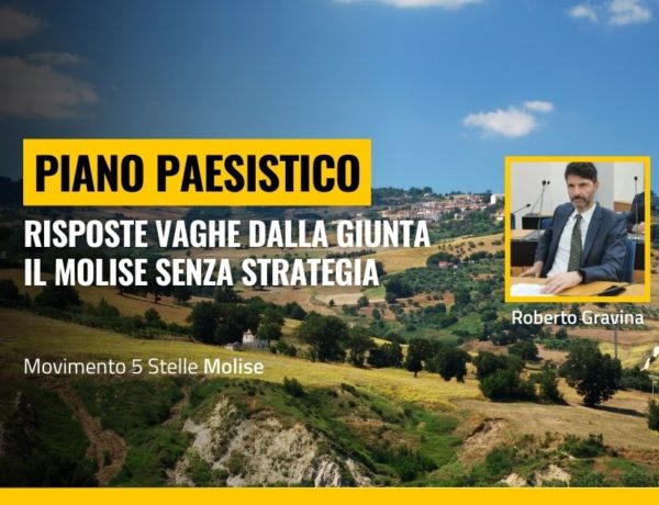 Piano paesistico: risposte vaghe dalla Giunta, il Molise senza strategia