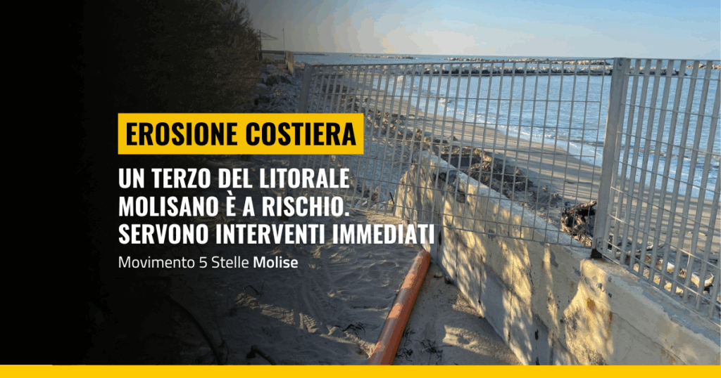 Erosione costiera Molise: un terzo del litorale a rischio, interventi urgenti richiesti dal Movimento 5 Stelle